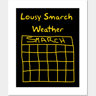 Lousy Smarch Weather Posters and Art